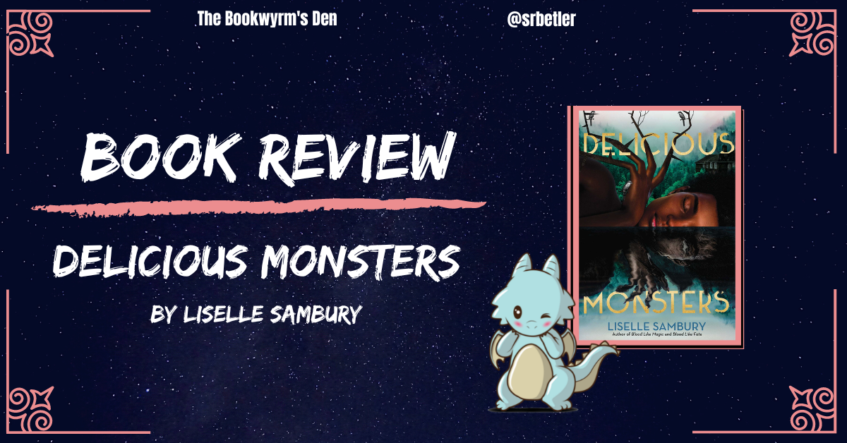 Delicious Monsters by Liselle Sambury