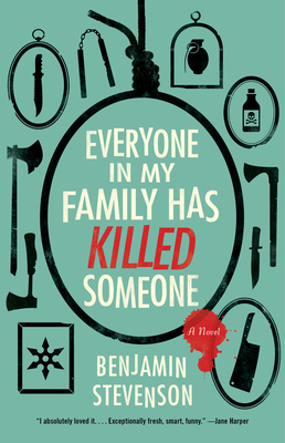 Everyone in My Family Has Killed Someone (Ernest Cunningham, #1) by Benjamin Stevenson