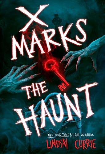 X Marks the Haunt by Lindsay Currie